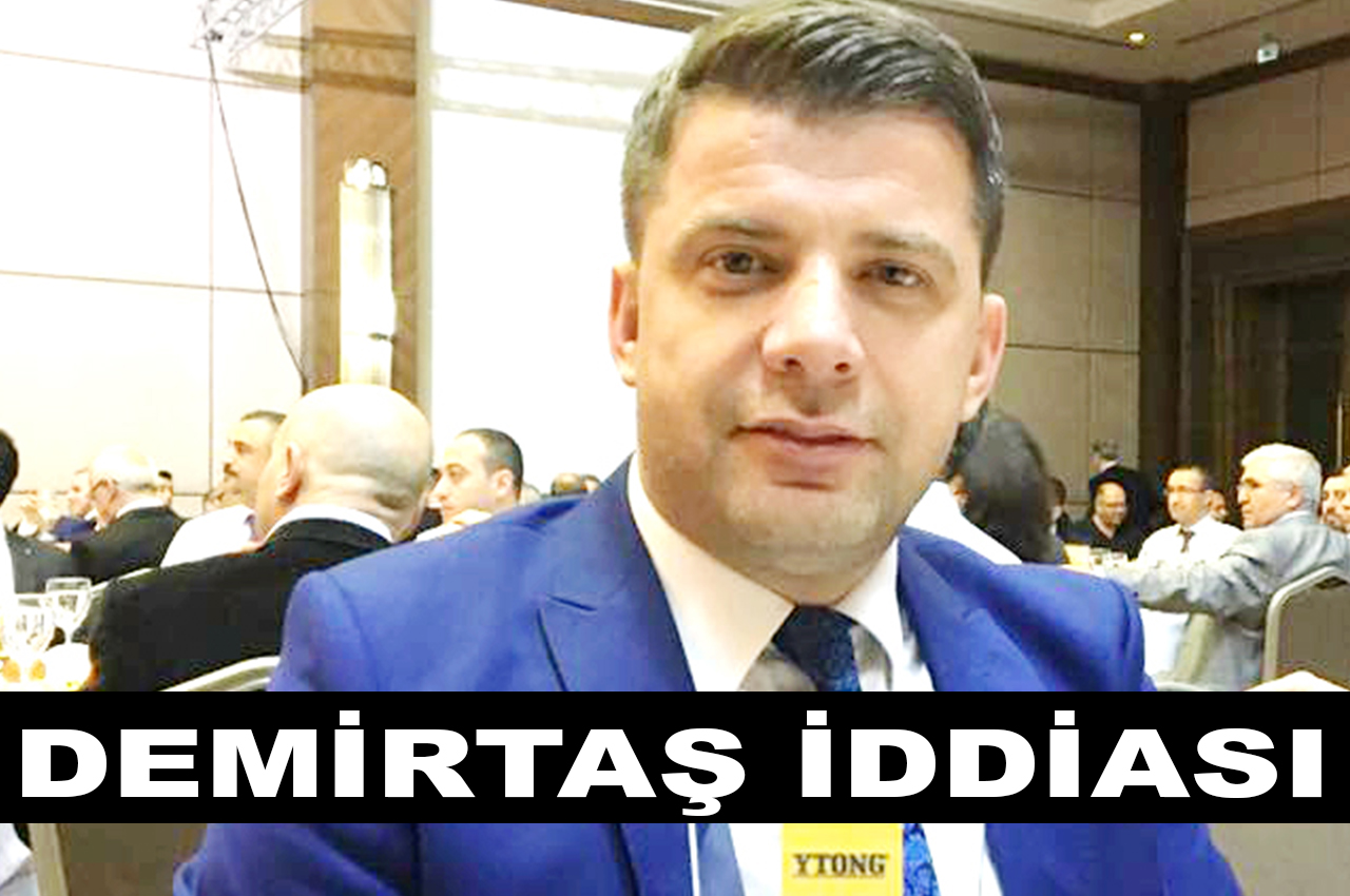 DEMİRTAŞ İDDİASI