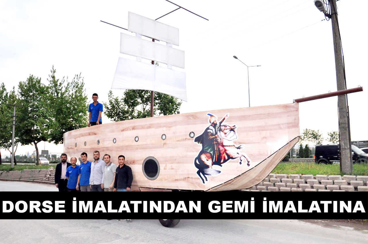DORSE İMALATINDAN GEMİ İMALATINA