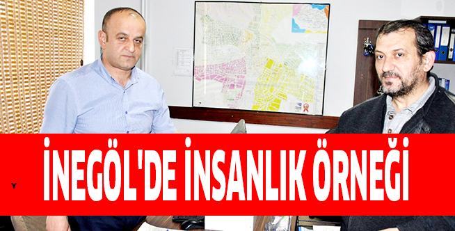 İNEGÖL’DE İNSANLIK ÖRNEĞİ