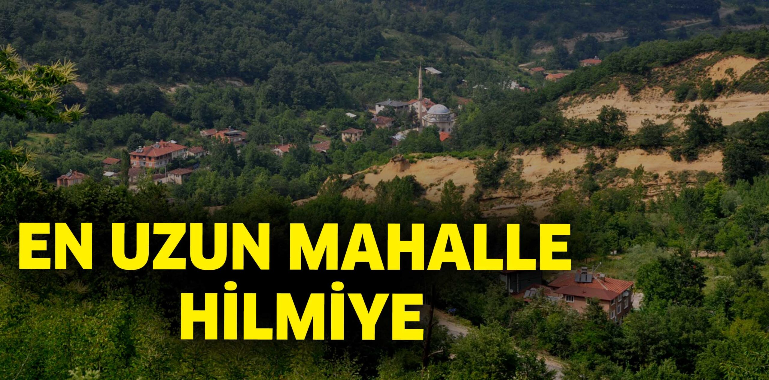 EN UZUN MAHALLE HİLMİYE
