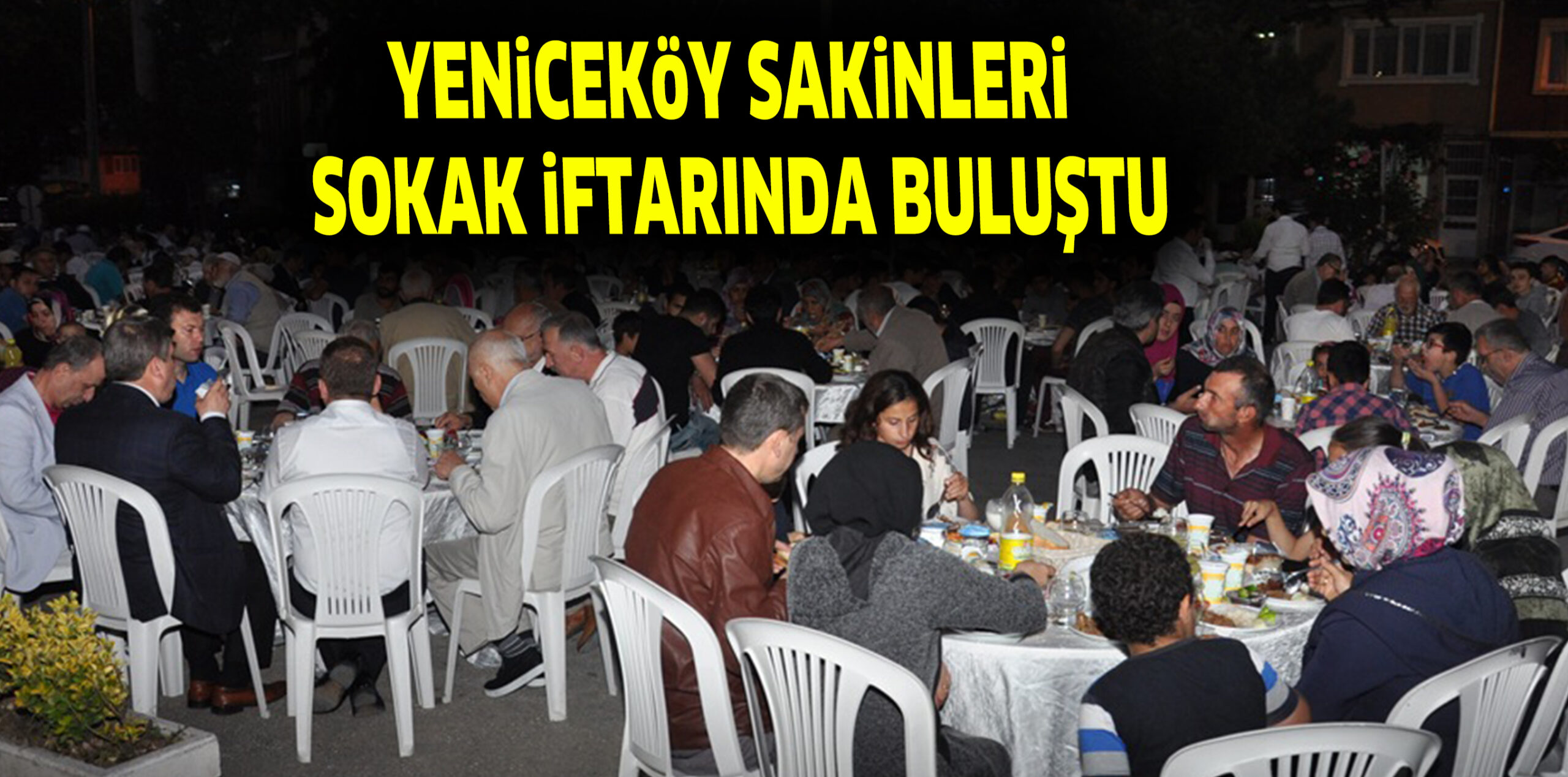 YENiCEKöY SAKiNLERi  SOKAK iFTARINDA BULUŞTU