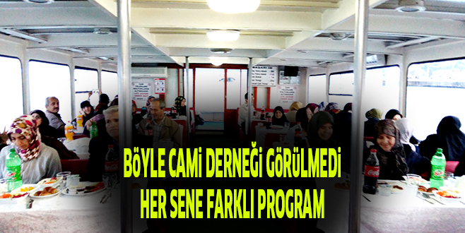 BöYLE CAMi DERNEĞi GöRüLMEDi HER SENE FARKLI PROGRAM