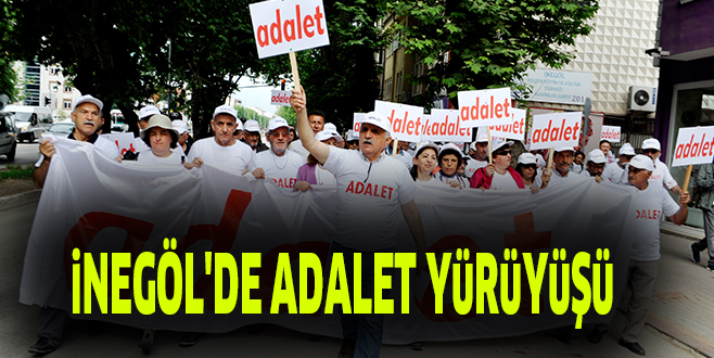 iNEGÖL’DE ADALET YüRüYüŞü