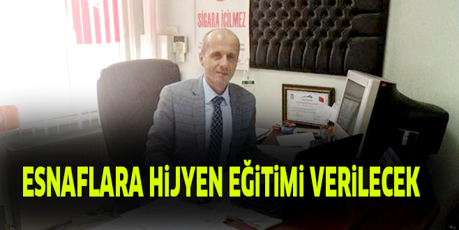 ESNAFLARA HiJYEN EĞiTiMi VERiLECEK
