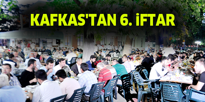 KAFKAS’TAN 6. iFTAR