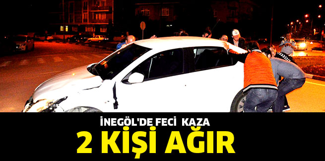 İNEGÖL’DE FECİ KAZA  2 KİŞİ AĞIR YARALANDI