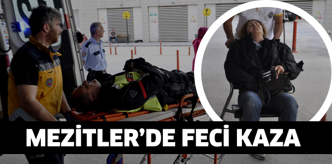 MEZİTLER’DE FECİ KAZA
