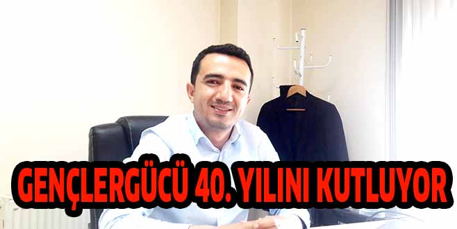 GENÇLERGÜCÜ 40. YILINI KUTLUYOR