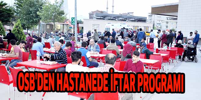 OSB’DEN HASTANEDE İFTAR PROGRAMI