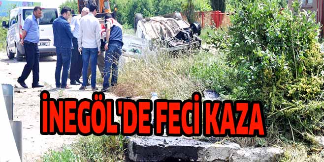 İNEGÖL’DE FECİ KAZA