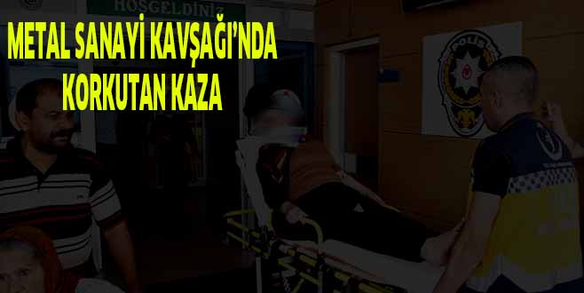 METAL SANAYİ KAVŞAĞI’NDA  KORKUTAN KAZA