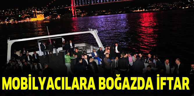 MOBİLYACILARA BOĞAZDA İFTAR