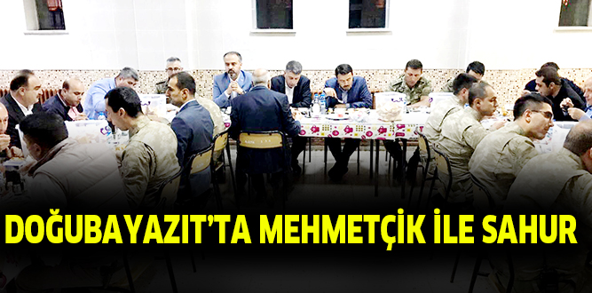 DOĞUBAYAZIT’TA  MEHMETÇİK İLE SAHUR