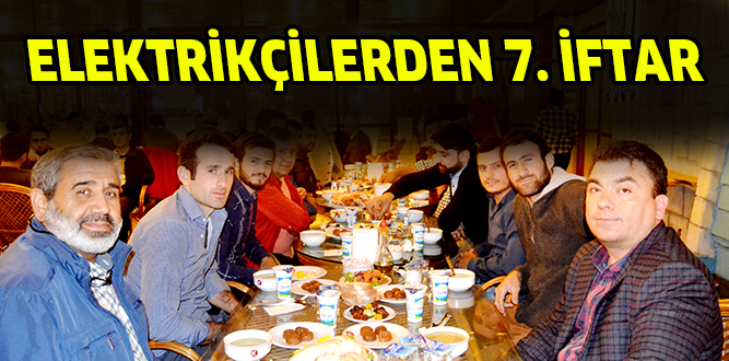 ELEKTRİKÇİLERDEN 7. İFTAR