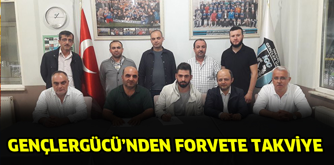 GENÇLERGÜCÜ’NDEN FORVETE TAKVİYE