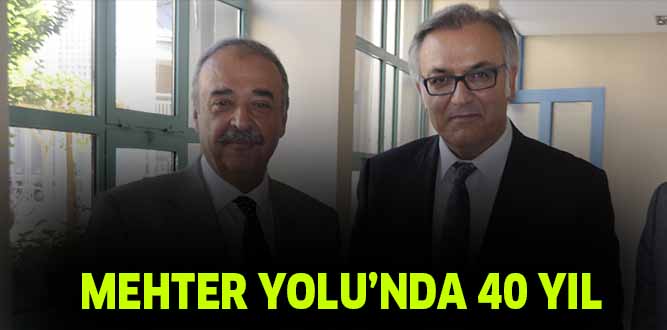 MEHTER YOLU’NDA 40 YIL