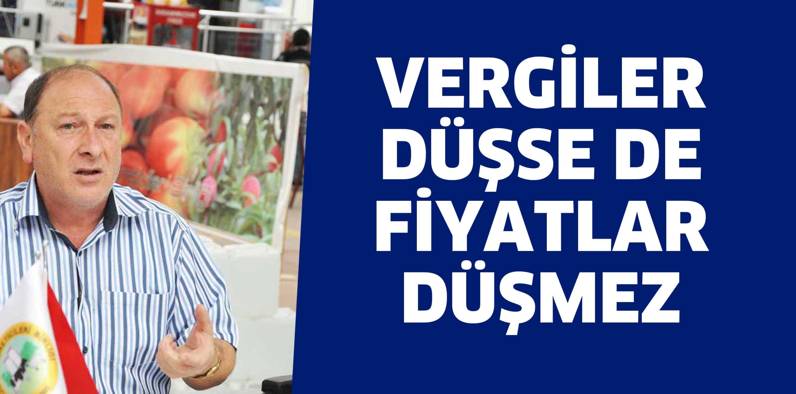 VERGİLER DÜŞSE DE FİYATLAR DÜŞMEZ