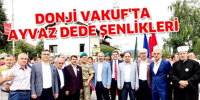 DONJİ VAKUF’TA AYVAZ DEDE ŞENLİKLERİ