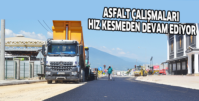 ASFALT ÇALIŞMALARI  HIZ KESMEDEN DEVAM EDiYOR