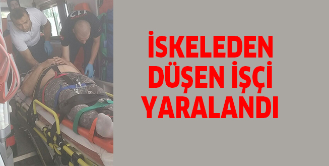 İSKELEDEN DÜŞEN İŞÇİ YARALANDI