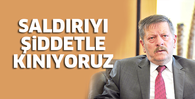 SALDIRIYI ŞiDDETLE KINIYORUZ