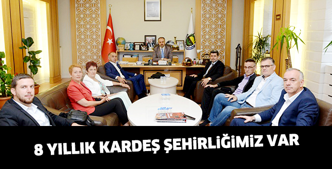 8 YILLIK KARDEŞ ŞEHiRLiĞiMiZ VAR