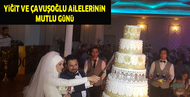 YiĞiT VE ÇAVUŞOĞLU AiLELERiNiN MUTLU GüNü