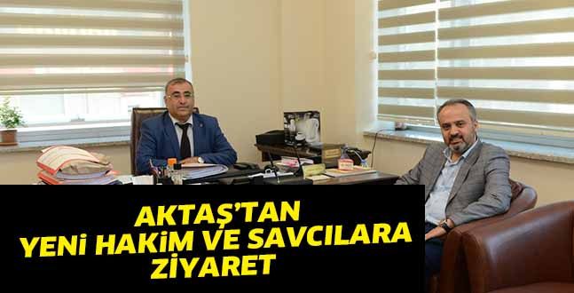AKTAŞ’TAN YENi HAKiM VE SAVCILARA  HAYIRLI OLSUN ZiYARETi