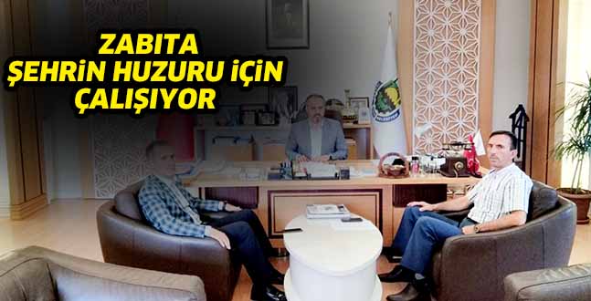 ZABITA ŞEHRiN HUZURU iÇiN ÇALIŞIYOR