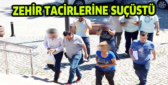 ZEHİR TACİRLERİNE SUÇÜSTÜ