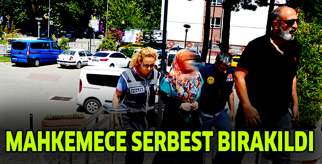 MAHKEMECE SERBEST BIRAKILDI