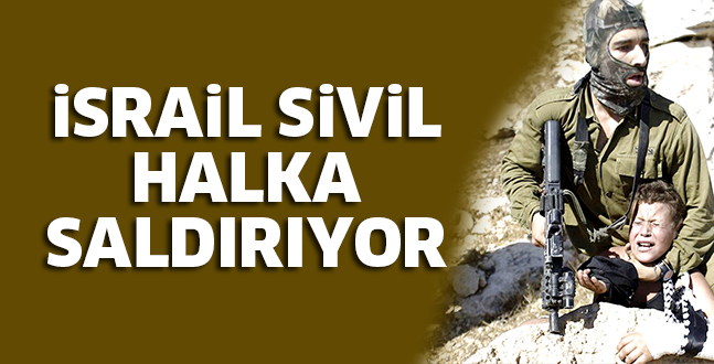 iSRAiL SiViL HALKA SALDIRIYOR