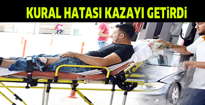 KURAL HATASI KAZAYI GETiRDi