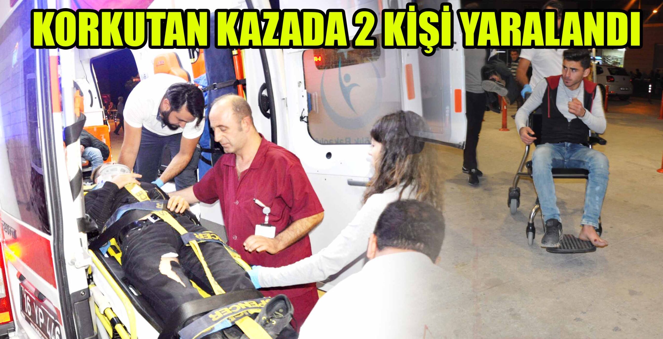 KORKUTAN KAZADA 2 KİŞİ YARALANDI
