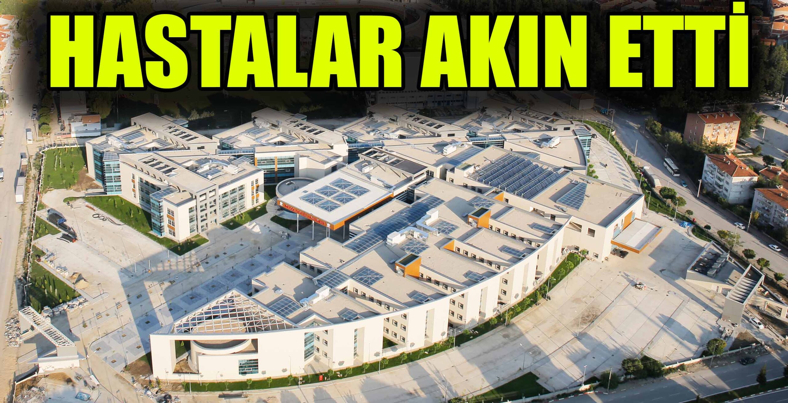 HASTALAR AKIN ETTİ
