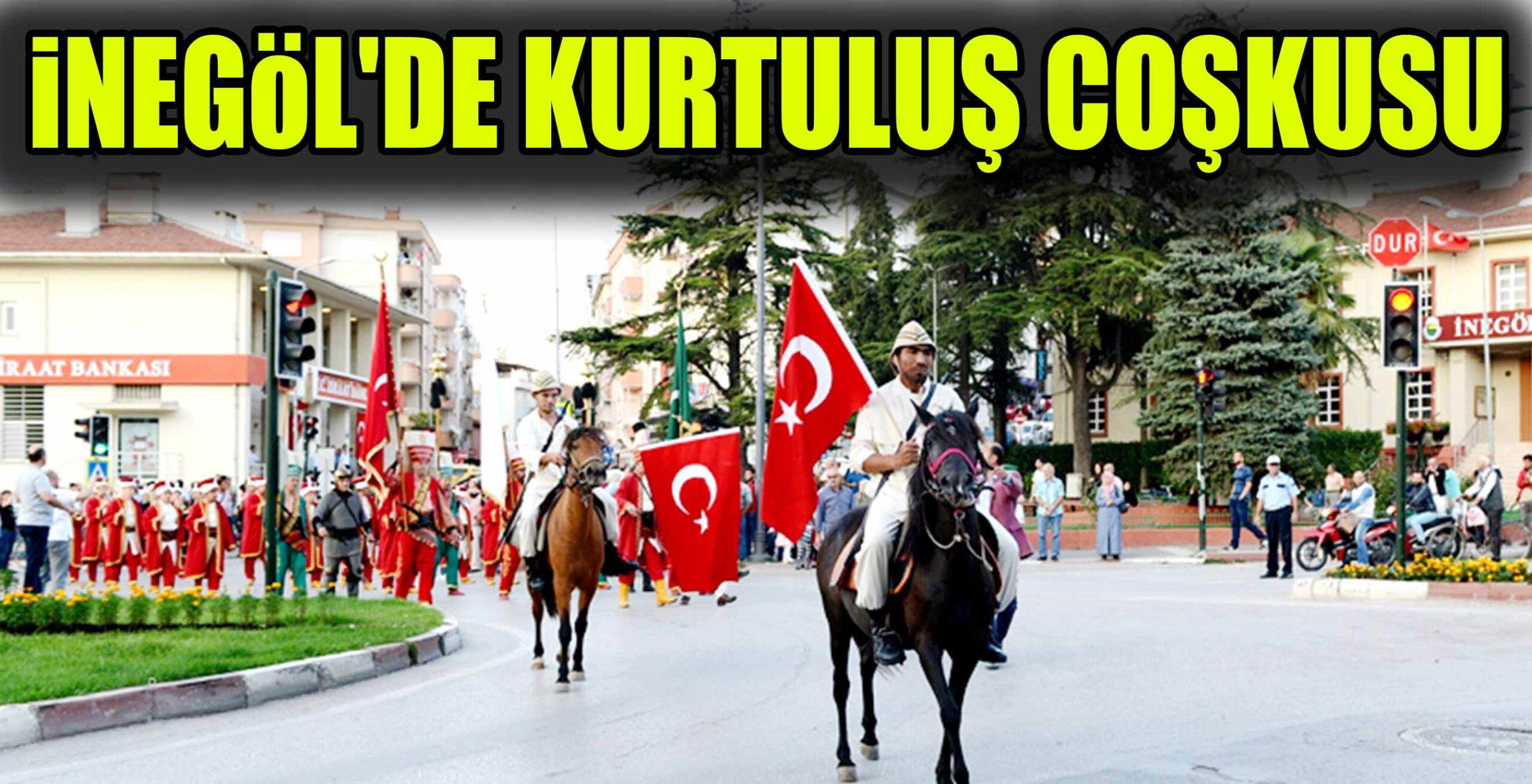 iNEGöL’DE KURTULUŞ COŞKUSU