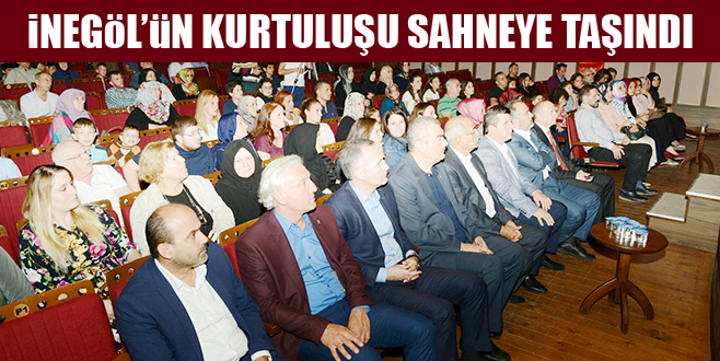 iNEGöL’üN KURTULUŞU SAHNEYE TAŞINDI
