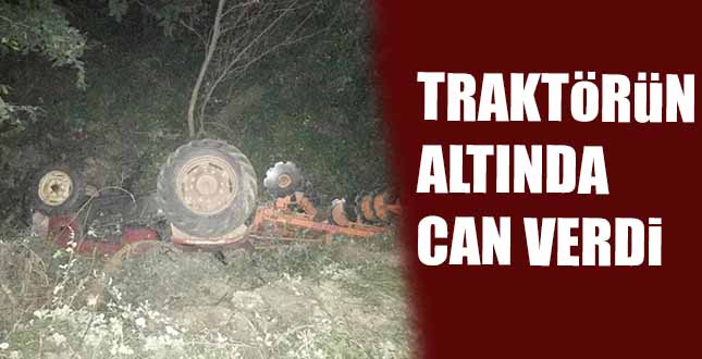 TRAKTöRüN ALTINDA CAN VERDi