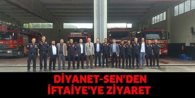 DİYANET-SEN’DEN İFTAİYE’YE ZİYARET