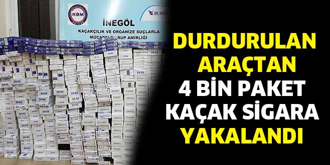 DURDURULAN ARAÇTAN 4 BİN PAKET KAÇAK SİGARA YAKALANDI