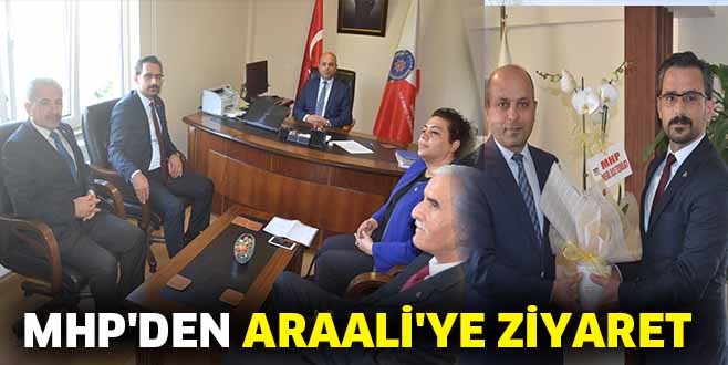 MHP’DEN ARAALİ’YE ZİYARET