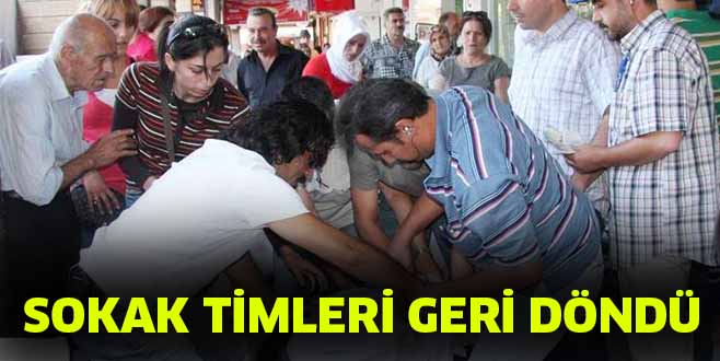 SOKAK TİMLERİ GERİ DÖNDÜ