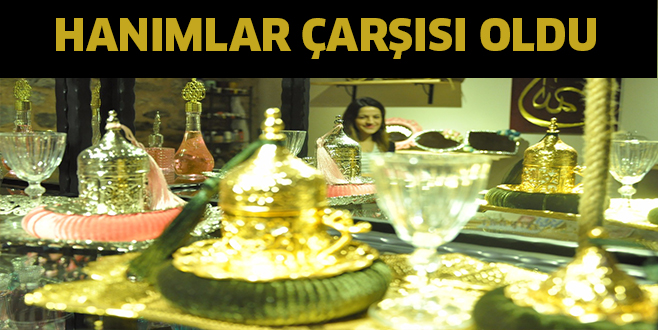 CAFER PAŞA BEYLiK HANI HANIMLAR ÇARŞISI OLDU