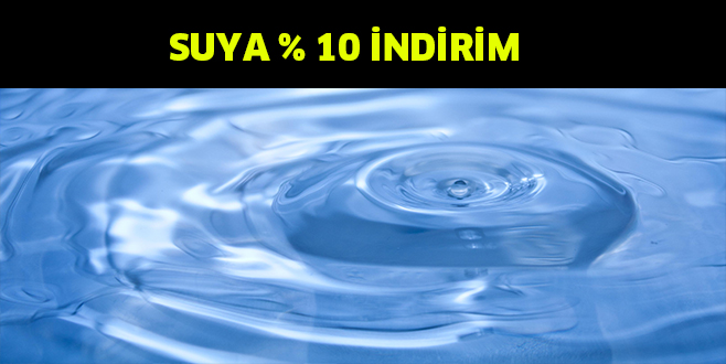 Bursa genelinde suya %10 indirim