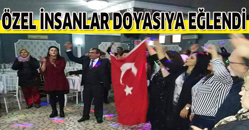 Özel insanlar doyasıya eğlendi