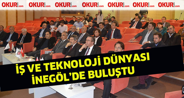 İş ve teknoloji dünyası İnegöl’de buluştu