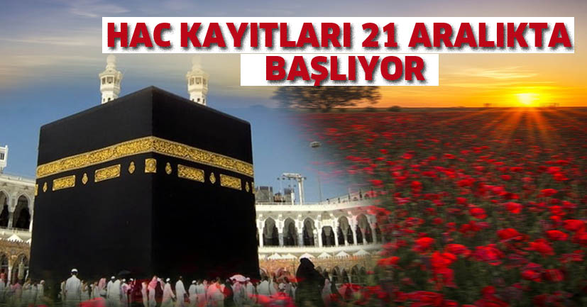 Hac için ön kayıt 21 Aralık’ta başlıyor