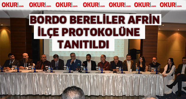 Bordo Bereliler Afrin İlçe protokolüne tanıtıldı.