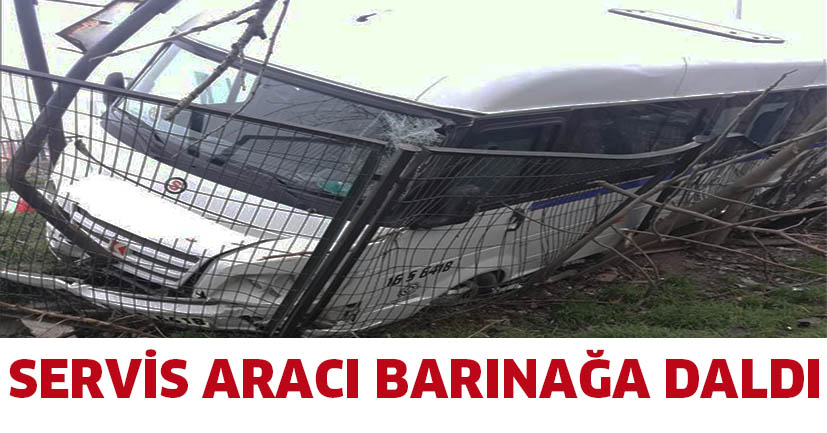 Servis aracı barınağa daldı