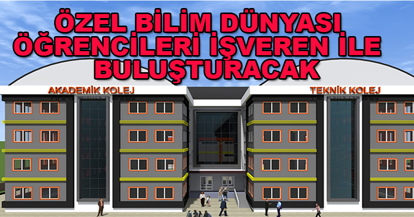Özel bilim dünyası okulları Öğrencileri, işveren ile buluşturacak